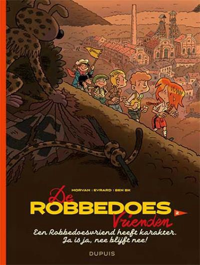 De Robbedoesvrienden 2. Een Robbedoesvriend heeft karakter. Ja is ja en nee blijft&nbsp;nee!